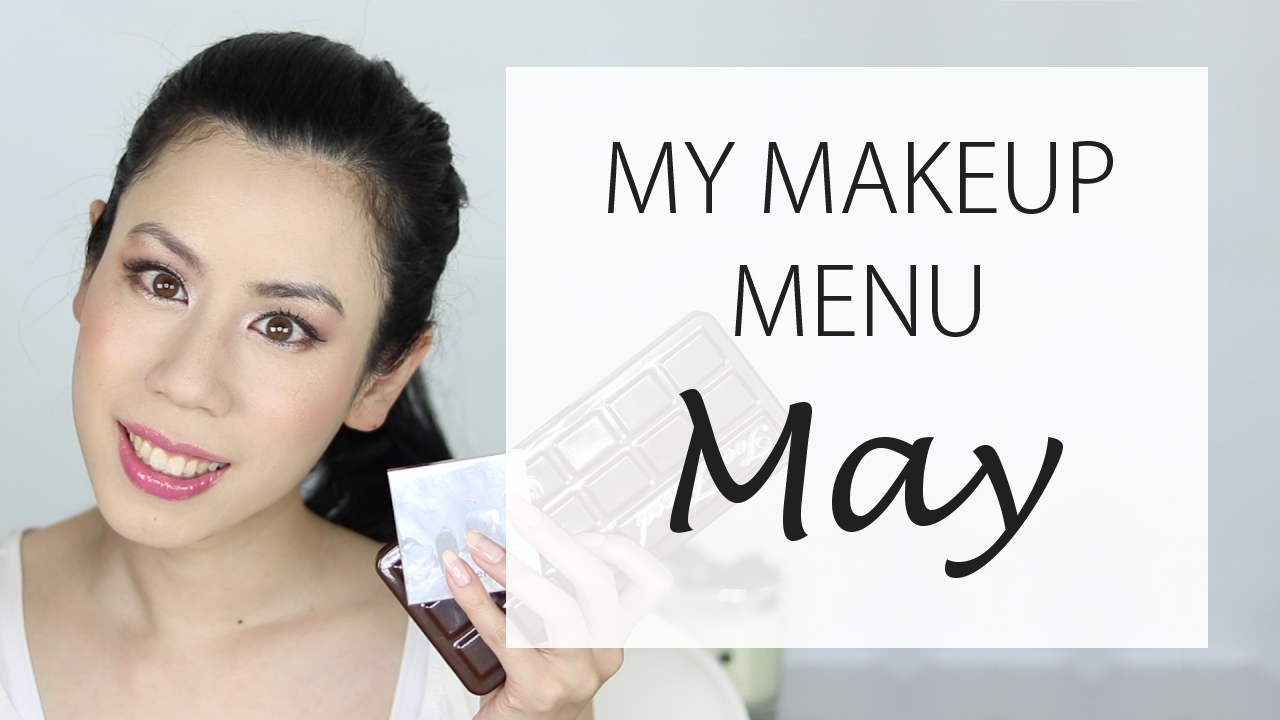 What’s on my Makeup Menu for May?